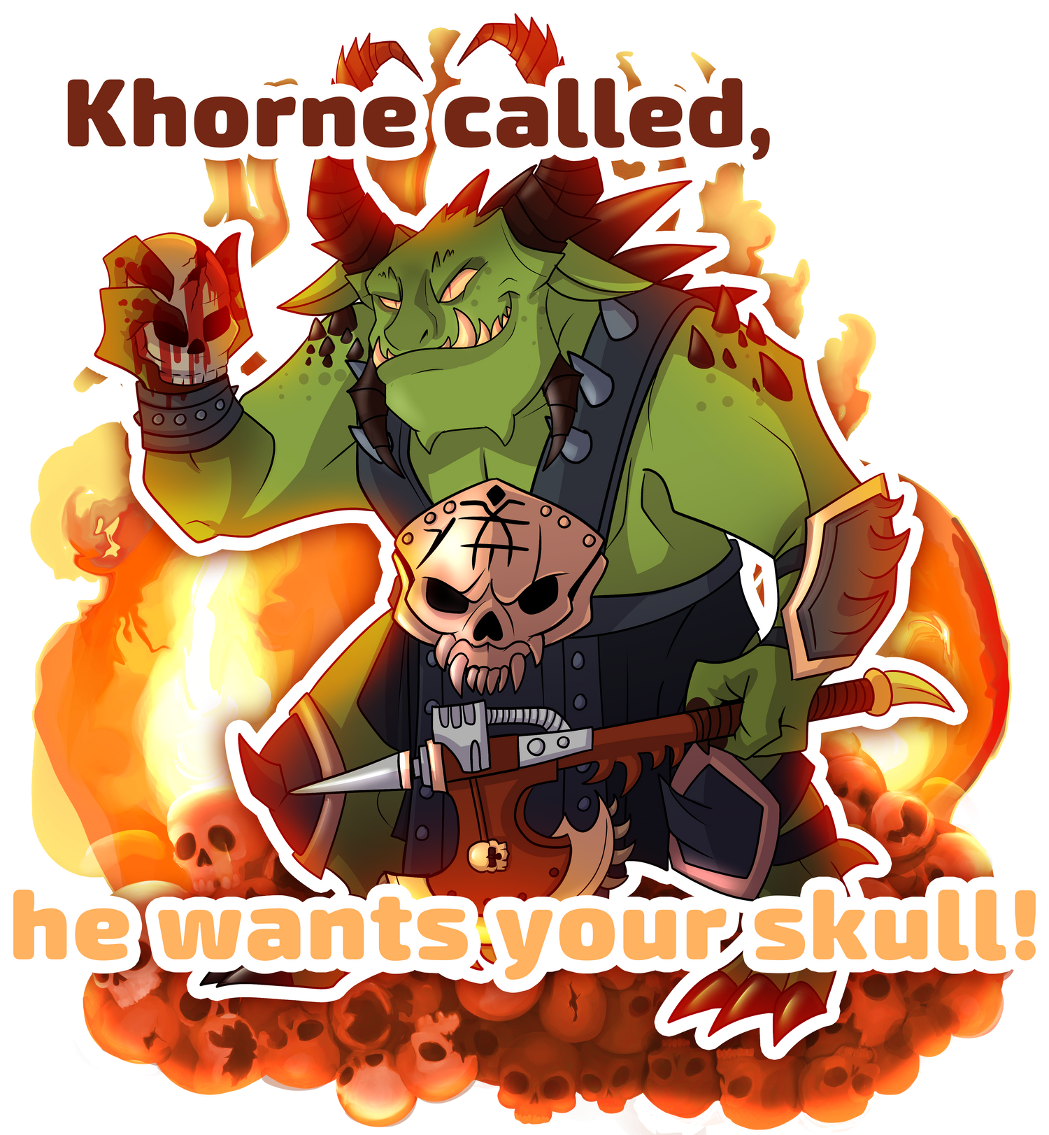 Khorne called, he wants your skull!